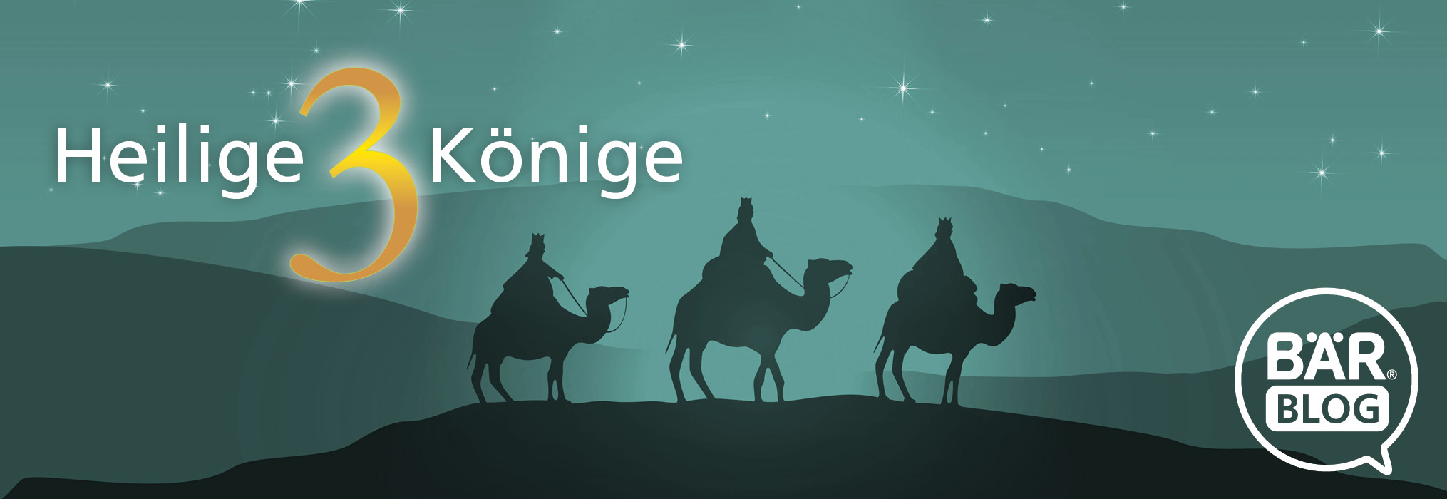 Silhouette der Heiligen Drei Könige auf Kamelen unter einem Sternenhimmel, begleitet von dem Text 'Heilige 3 Könige' und 'BÄR Blog'