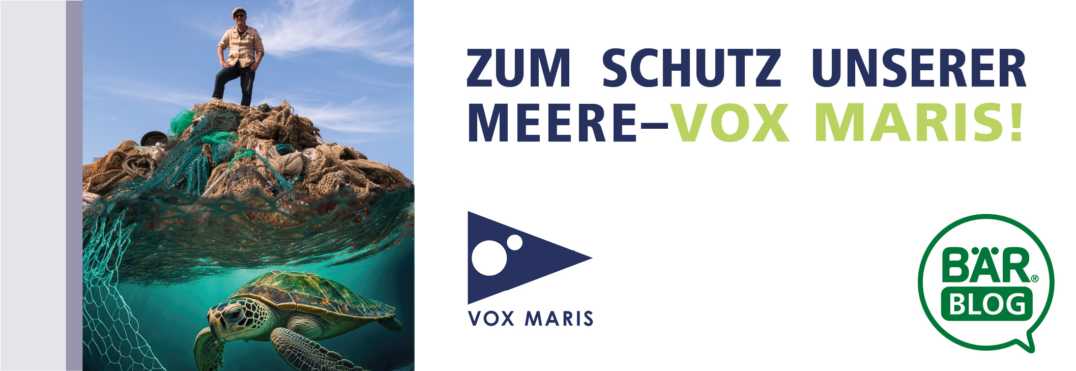 Ein Mann steht auf einem Haufen alter Fischernetze, während im Vordergrund eine Schildkröte im Meer schwimmt, mit dem Text 'Zum Schutz unserer Meere - Vox Maris!'.